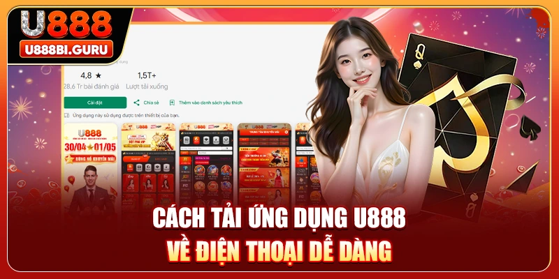 Cách tải ứng dụng U888 về điện thoại dễ dàng