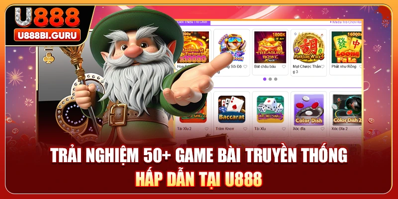 Trải nghiệm 50+ game bài truyền thống hấp dẫn tại U888